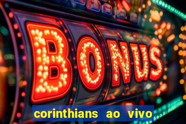 corinthians ao vivo multi multicanal